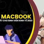 Top 5 MacBook đáng mua nhất năm 2023 cho tân sinh viên ngành kinh tế