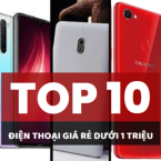 Top 10 điện thoại thông minh giá rẻ dưới 1 triệu tốt nhất 2023
