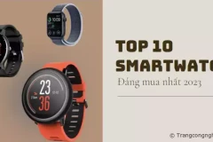 Đánh giá chi tiết TOP 10 Smartwatch đáng mua nhất 2023: Ngon - Bổ - Rẻ