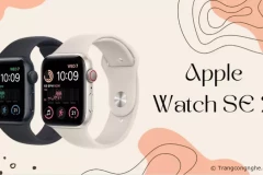 Apple Watch SE 2 có đáng mua không? Đánh giá chi tiết Apple Watch cho người dùng phổ thông