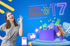 Tổng hợp Deal khuyến mãi “siêu hời” cuối tháng 7