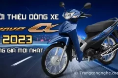 Giới thiệu dòng xe Wave Alpha 2023 và bảng giá mới nhất