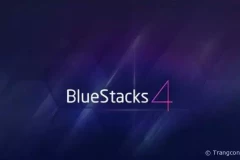 Hướng dẫn cài đặt BlueStacks 4 và tải  BlueStacks 5 chi tiết nhất
