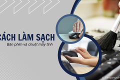 Cách vệ sinh bàn phím và chuột máy tính đơn giản và hiệu quả