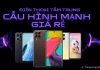 Điểm danh 5 mẫu điện thoại tầm trung cấu hình mạnh giá rẻ người dùng không nên bỏ lỡ