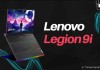 Khám phá Lenovo Legion 9i: Laptop Gaming cấu hình cao vừa ra mắt tại IFA 2023