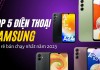 Top 5 điện thoại Samsung giá rẻ bán chạy nhất năm 2023