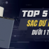 Top 5 sạc dự phòng dưới 1 triệu dung lượng khủng đáng mua nhất 2023
