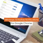 Kích hoạt kiểu hiển thị thông báo của Windows 10 cho trình duyệt Google Chrome