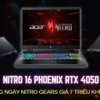 Tặng ngay Nitro gears giá 7 triệu khi mua laptop gaming Nitro 16 Phoenix RTX 4050 2023