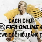 Hướng dẫn chơi FIFA ONLINE 4 cho người mới