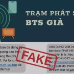 Trạm BTS giả là gì ? Cách thức hoạt động và phòng chống