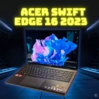Computex 2023: Acer mang quái vật Swift Edge 16 trở lại đường đua