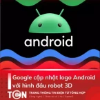 Google đổi logo Android với hình robot 3D mới