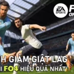 5 cách giảm giật lag khi chơi FO4 hiệu quả nhất