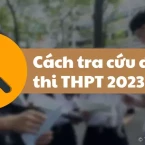 4 cách tra cứu điểm thi THPT 2023 nhanh và chính xác nhất