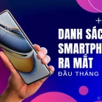 Tổng hợp danh sách Smartphone ra mắt đầu tháng 8/2023