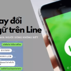 Cách thay đổi ngôn ngữ trên Line cực đơn giản nhưng 60% người dùng không biết