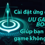 Cài đặt ứng dụng UU Game Booster giúp bạn chơi game không bị lag