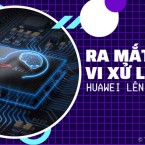 Huawei tiếp tục phát triển chip Kirin mới với kiến trúc đặc biệt cho smartphone 