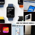 [Điểm tin tuần #3 tháng 8] Thế giới công nghệ tuần qua có gì HOT?