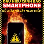 Cách nhận biết Smartphone của bạn có thể bị cháy nổ