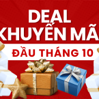 Tổng hợp Deal khuyến mãi đầu tháng 10 cực sốc, giảm giá đồ công nghệ lên đến 70% 