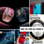 [Điểm tin tuần #2 tháng 9] Thế giới công nghệ tuần qua có gì HOT?