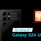 Kỳ vọng Samsung Galaxy S24 Ultra: Những nâng cấp quan trọng được mong chờ