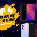 Top 4 điện thoại OPPO thiết kế đẹp, giá rẻ nhất bán chính hãng tại Việt Nam