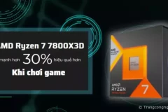 Đánh giá AMD Ryzen 7 7800X3D mạnh hơn 30% hiệu quả hơn khi chơi game
