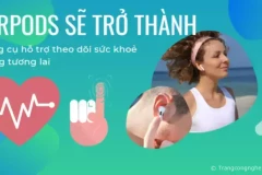 AirPods sẽ trở thành công cụ hỗ trợ theo dõi sức khoẻ trong tương lai