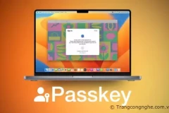 Passkeys là gì ? Hướng dẫn cài đặt và sử dụng