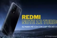 Đánh giá hiệu năng Redmi Note 12 Turbo: Sự mạnh mẽ của con chip tốc độ cao
