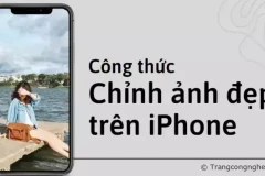 Bật mí 8+ công thức chỉnh ảnh đẹp trên iPhone không cần App khiến “Vạn Người Mê”