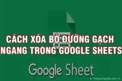 Cách xóa bỏ gạch ngang trong Google Sheets
