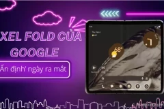 Điện thoại gập Pixel Fold của Google đã chính thức được ‘ấn định’ ngày ra mắt
