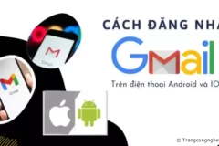 Cách đăng nhập Gmail trên điện thoại Android và IOS mới nhất