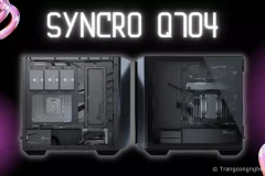 Computex 2023: Khám phá Seasonic SYNCRO Q704 với thiết kế hoàn toàn mới lạ, nhỏ gọn