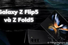 Bộ đôi Galaxy Z Flip5 và Z Fold5 sẽ trang bị khả năng kháng bụi, chạy OneUI 5.1.1 