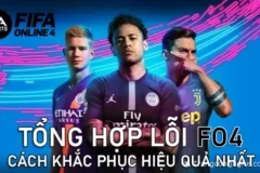Tổng hợp lỗi FO4 và cách khắc phục hiệu quả nhất