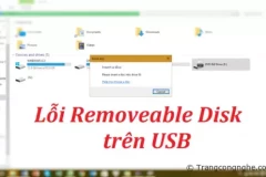 Sửa lỗi Removable Disk khiến cho USB không thể truy cập hay format trên Windows