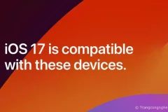 Cập nhật danh sách iPhone được nâng cấp lên iOS 17