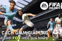 5 cách giảm giật lag khi chơi FO4 hiệu quả nhất