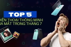 Tổng hợp Top 5 điện thoại đáng chú ý vừa ra mắt trong tháng 7
