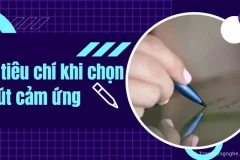 Tiêu chí chọn bút cảm ứng cho máy tính bảng, Top 5 bút cảm ứng phổ biến cho Tablet hiện nay