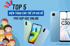 Top 5 điện thoại cho trẻ em giá rẻ, pin trâu phù hợp học online