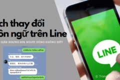Cách thay đổi ngôn ngữ trên Line cực đơn giản nhưng 60% người dùng không biết