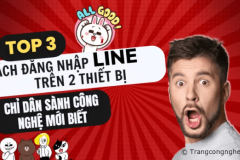 Top 3 cách đăng nhập LINE trên 2 thiết bị mà chỉ dân sành công nghệ mới biết