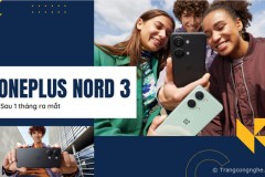 Đánh giá OnePlus Nord 3 sau 1 tháng ra mắt: Xứng đáng “vua” smartphone tầm trung? 